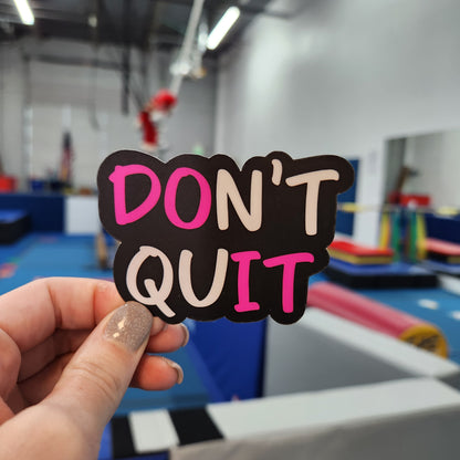 Do it Dont Quit