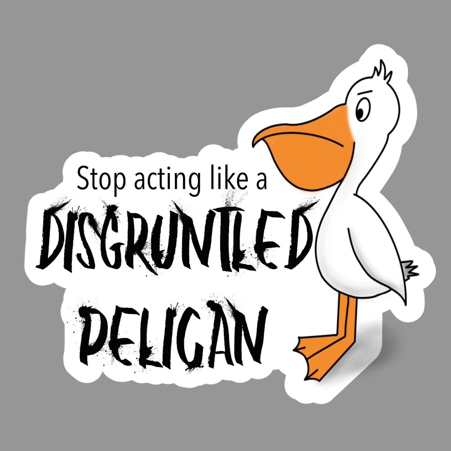 Disgruntled Pelican