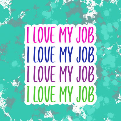 I Love My Job