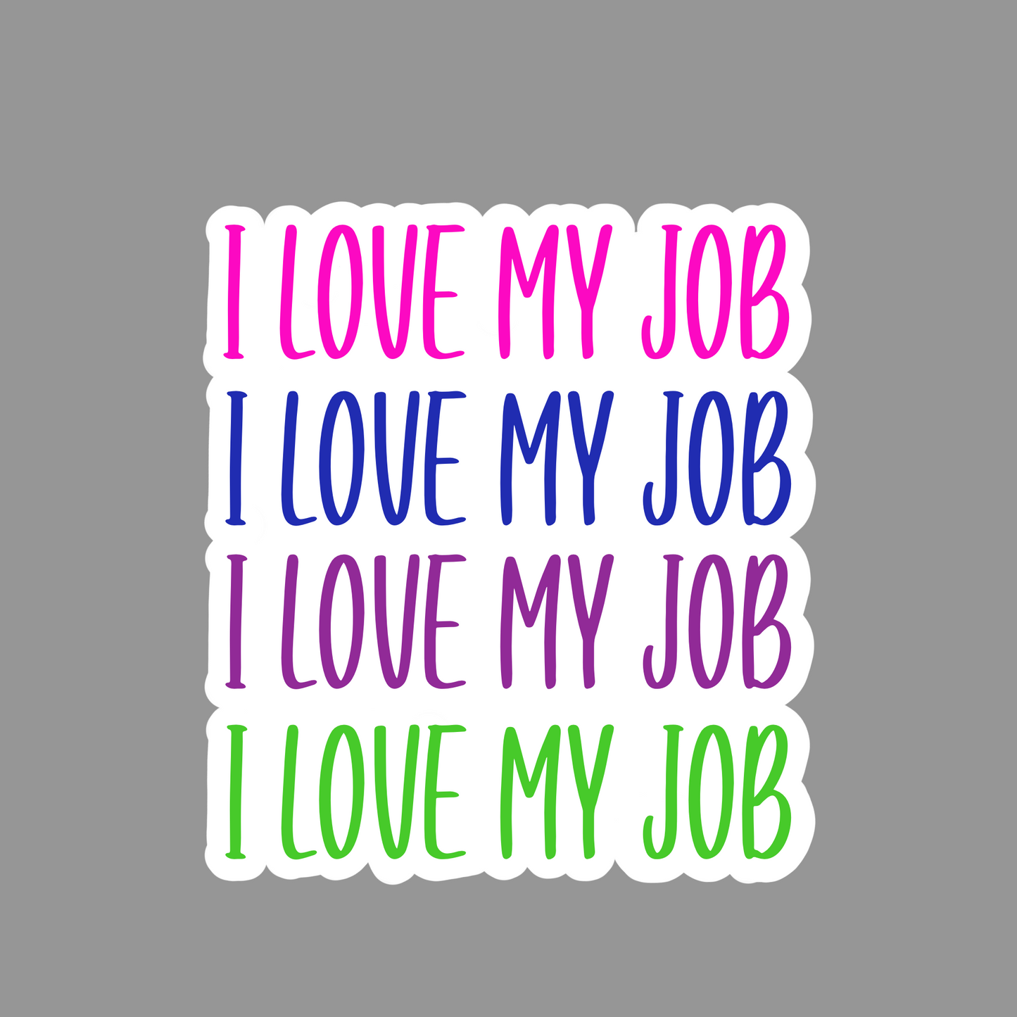 I Love My Job