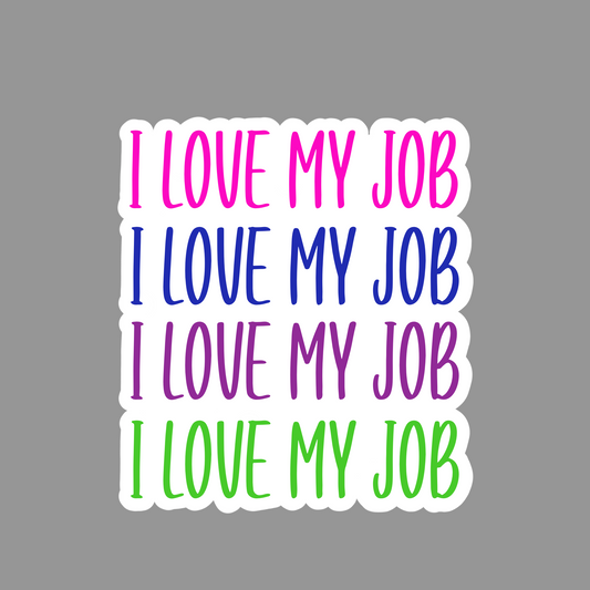 I Love My Job