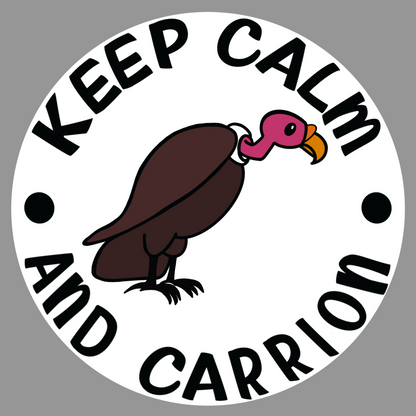 Keep Calm Carrion