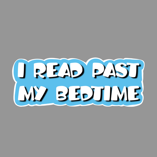 I Read Past My Bedtime