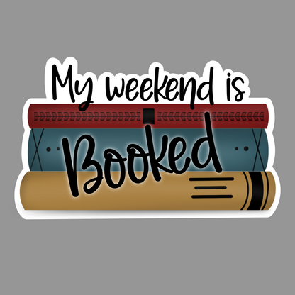 My Weekend Is Booked