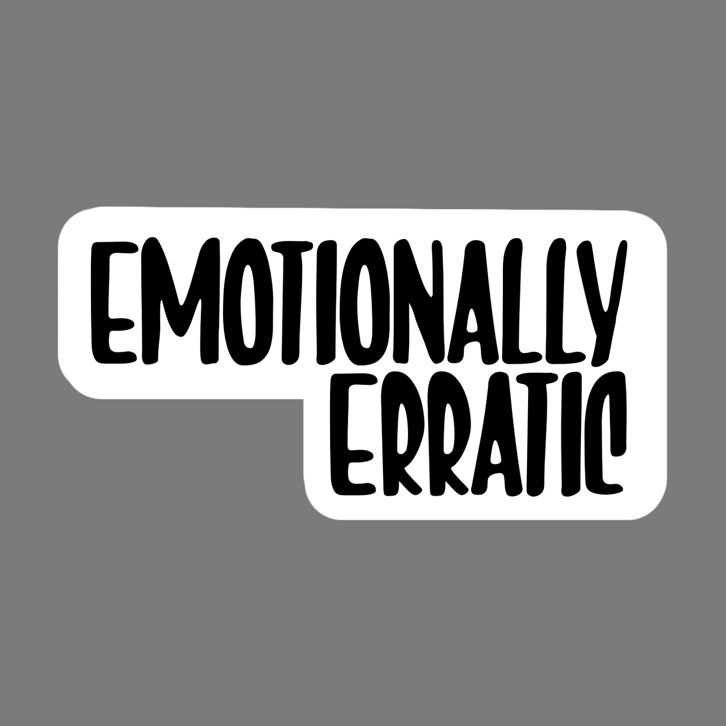 Emotionally Erratic