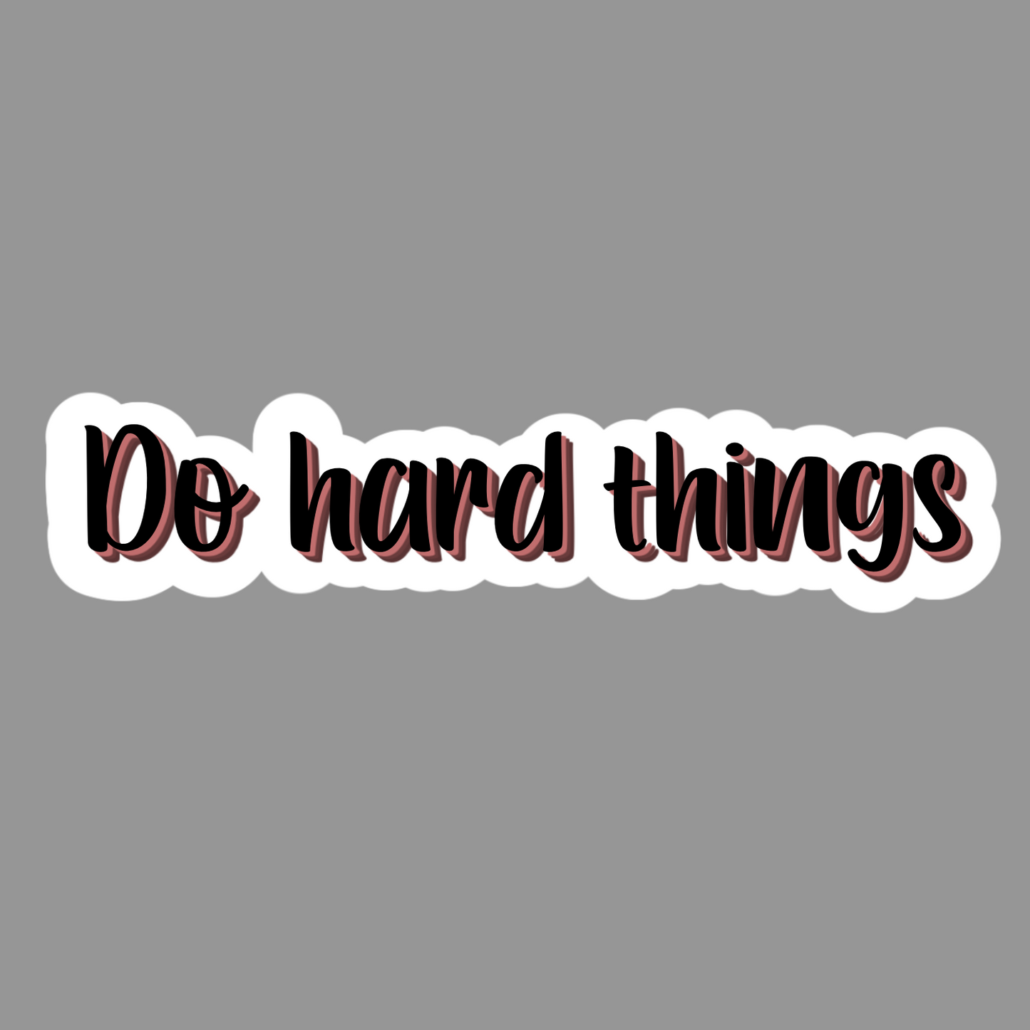 Do Hard Things