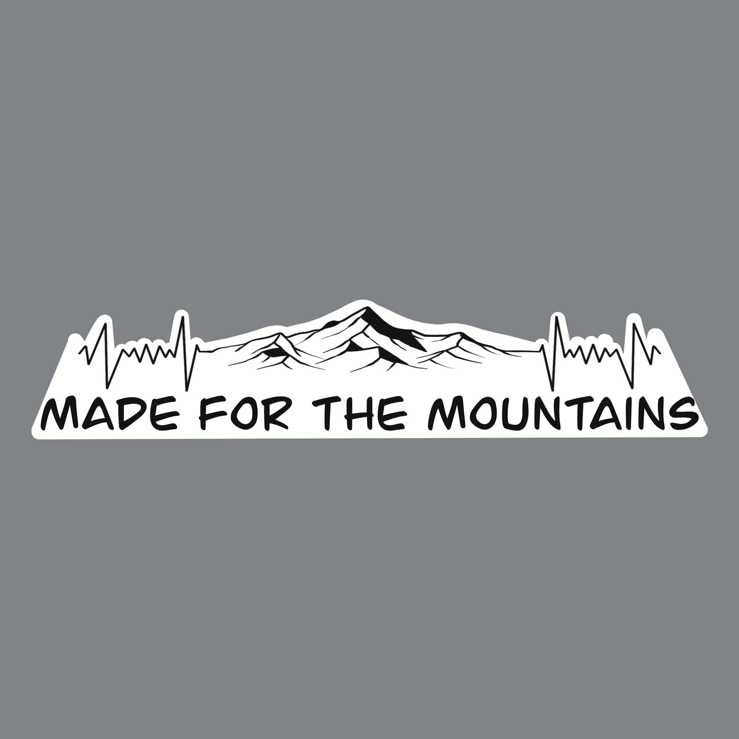 Made for the Mountains