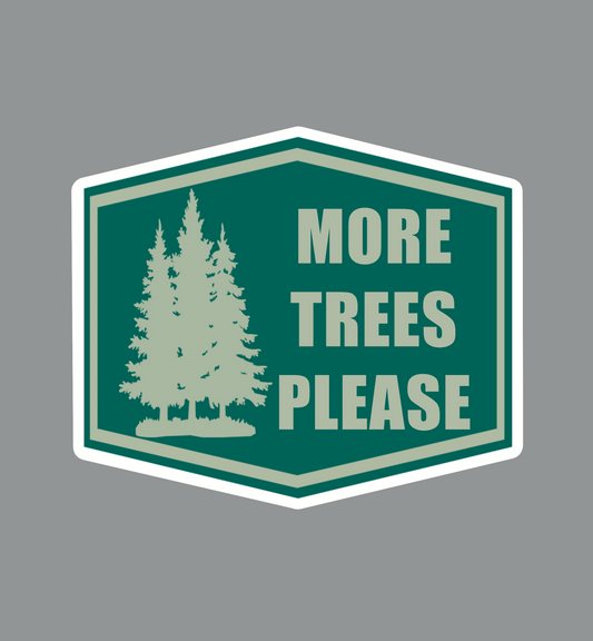 More Trees Please